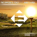 The Opposiz Toko feat Anna Tarba - Anything Changes Original Mix
