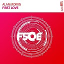 Alan Morris - First Love Original Mix
