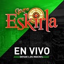 Grupo Eskirla - La Vida Recia En Vivo