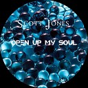 Scott Jones - Open Up My Soul