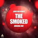 Kristian Black - The Smoked Original Mix