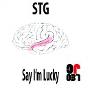 STG - Say I m Lucky Original Mix
