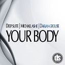 Deep Suite feat Michael Ashe Darian Crouse - Your Body Original Mix
