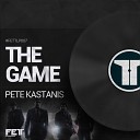 Pete Kastanis - The Game Original Mix