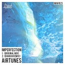 Airtunes - Imperfection Danouh Remix