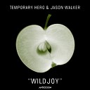 Temporary Hero Jason Walker - WILDJOY Guy Scheiman Remix