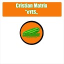 Cristian Matrix - Eyes Original Mix