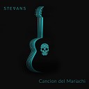 Stevans - Cancion del Mariachi