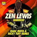 Zen Lewis - Warrior Isaac Maya Ricky Tuff Remix