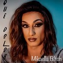 Mikaella B tch - Que Dolor