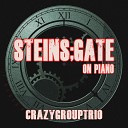 CrazyGroupTrio - Believe Me From Steins Gate