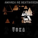 Andrea De beatboxer - Vuka