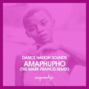 Dance Nation Sounds feat Zethe - Amaphupho Mark Francis Remix
