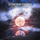 Second Hand Spaceman - Rise in the Morning