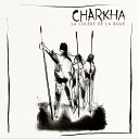 Charkha - La col re de la boue