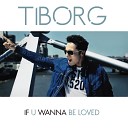 046 Tiborg - If U Wanna Be Loved Hell X Hear Remix
