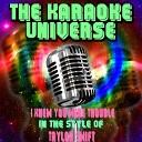 The Karaoke Universe - I Knew You Were Trouble Karaoke Version In The Style of Taylor…