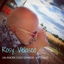 Rosy Velasco - Un amore cos grande Intorno