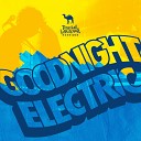 Goodnight Electric - Am I Robot Live