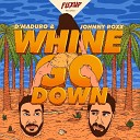 D'Maduro, Johnny Roxx - Whine & Go Down