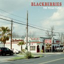 Blackberries - High Noon Texas Tapes Version
