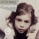 Little Nancy - Complex Original Mix