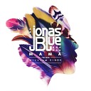 Jonas Blue Ft William Singe - Mama Original Mix