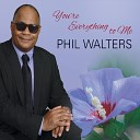 Phil Walters - He Will Be Right There