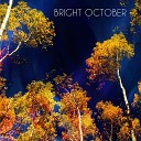 Bright October - Something to Hold