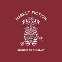 Market Fiction - Straight to the Heart