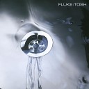 Fluke - Tosh Posh