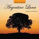 Argentino Luna - Yo Tengo Una Muchacha