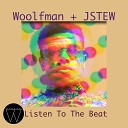 Woolfman And JStew - Listen to the Beat MR E Dub Mix