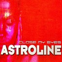 Astroline - Close My Eyes Peter Luts Remix
