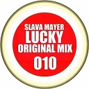 Slava Mayer - Lucky Original Mix
