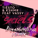 Tiesto KSHMR feat Vassy - Secrets Bassthunder Remix FDM