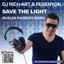 DJ Rich Art PerenYon - Save The Light Ruslan Radriges Remix