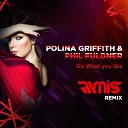 Phil Fuldner Pollina Griffith - Do What You Like Ramis Remix
