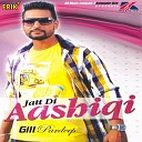 Gill Pardeep - Jatt Di Aashiqi
