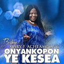 Bishop Mary F Acheampong - Mo Bose Ma Agyanyame