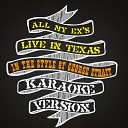 Karaoke Ameritz - All My Ex s Live in Texas In the Style of George Strait Karaoke…