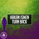 Hakan Ismen - Turn Back Original Mix