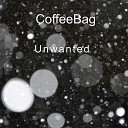 CoffeeBag - Unwanted