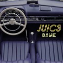 Juic3 - Same