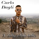 Carlo Bagli - A stella cchi bella