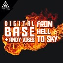 Digital Base Andy Vibes - From Hell To Sky Original Mix