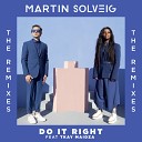 Martin Solveig feat Tkay Maidza - Do It Right Leon Lour Remix
