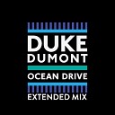 Duke Dumont - Ocean Drive Extended Mix