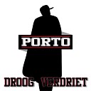 Porto - Droog Verdriet