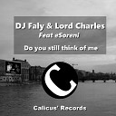 DJ Faly Lord Chales feat ESoreni - Do You Still Think of Me Radio Edit